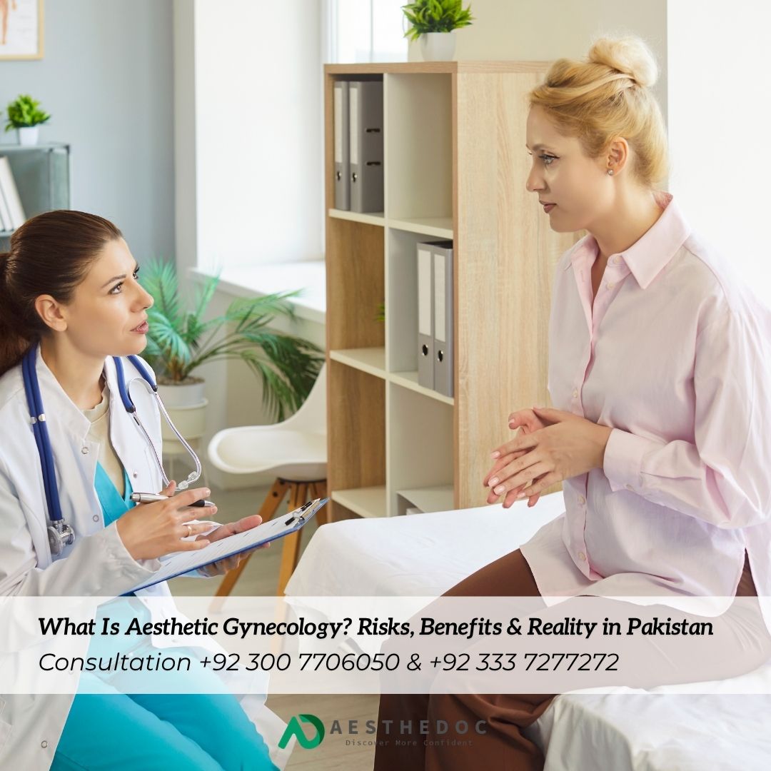 What Is Aesthetic Gynecology? Risks, Benefits & Reality in Pakistan