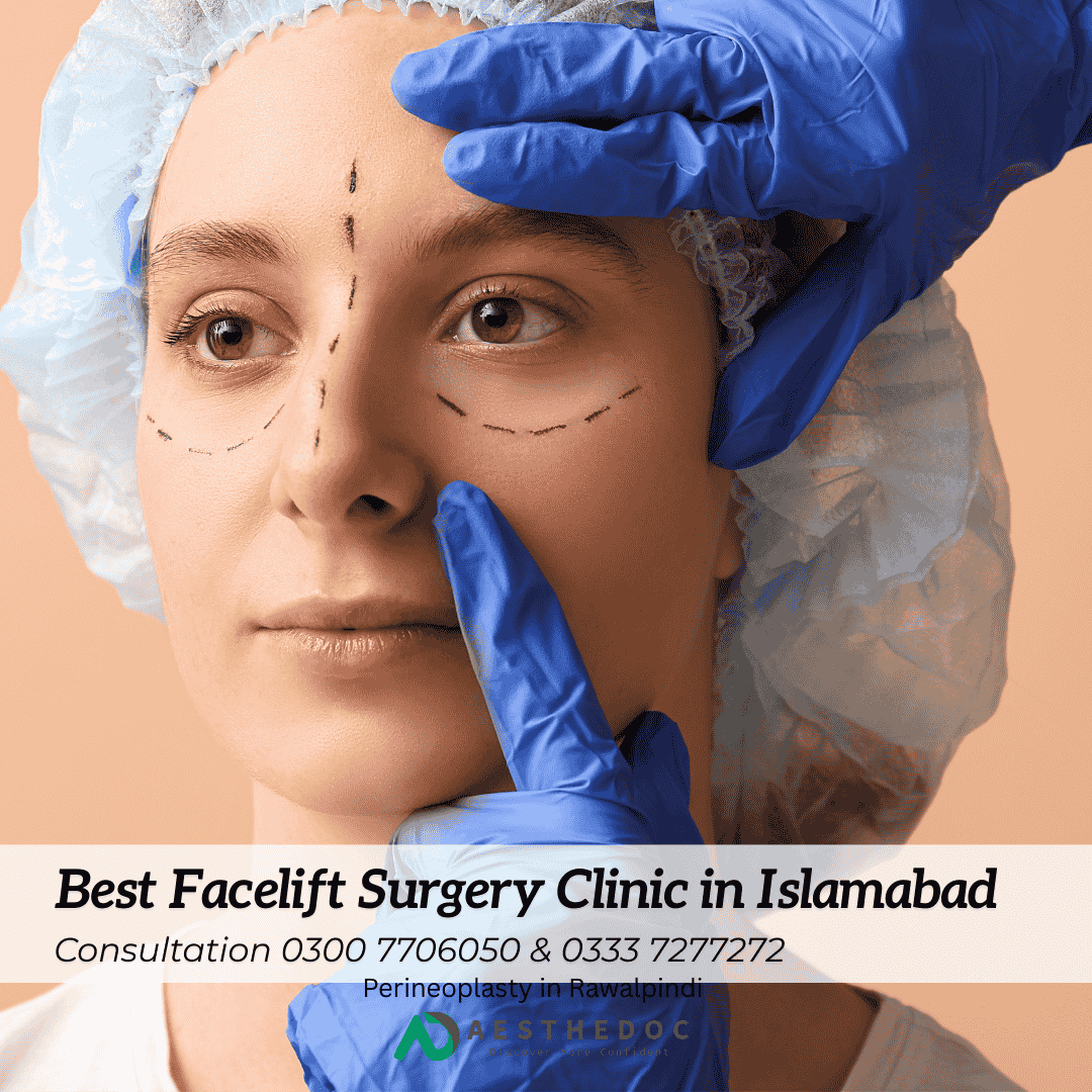 Best Facelift Surgery in Islamabad