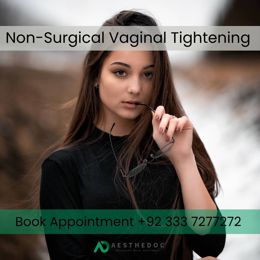Non-Surgical Vaginal Tightening Cost in Islamabad Benefits, Procedure & Results