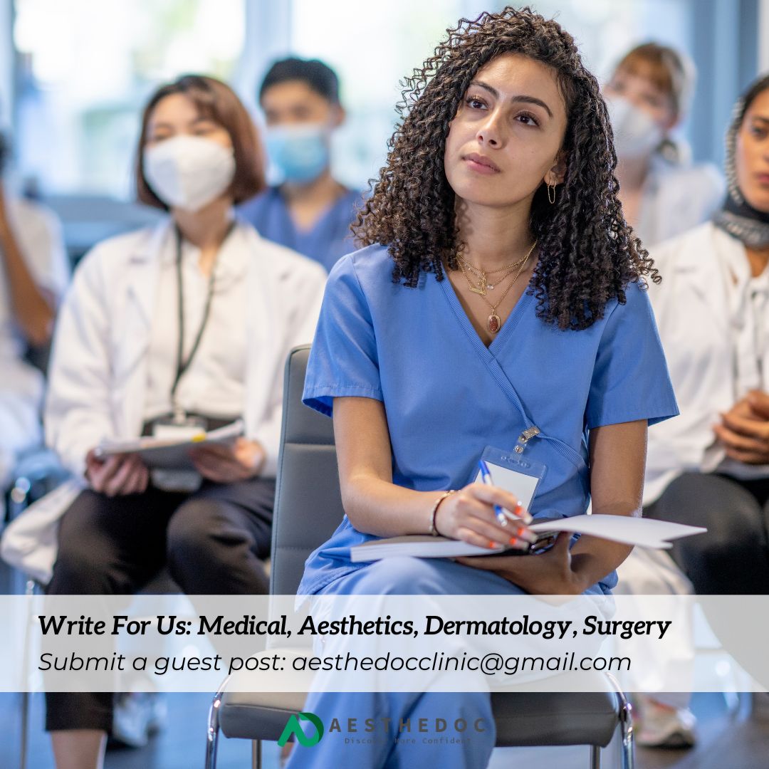 Write For Us Medical, Aesthetics, Dermatology, Surgery
