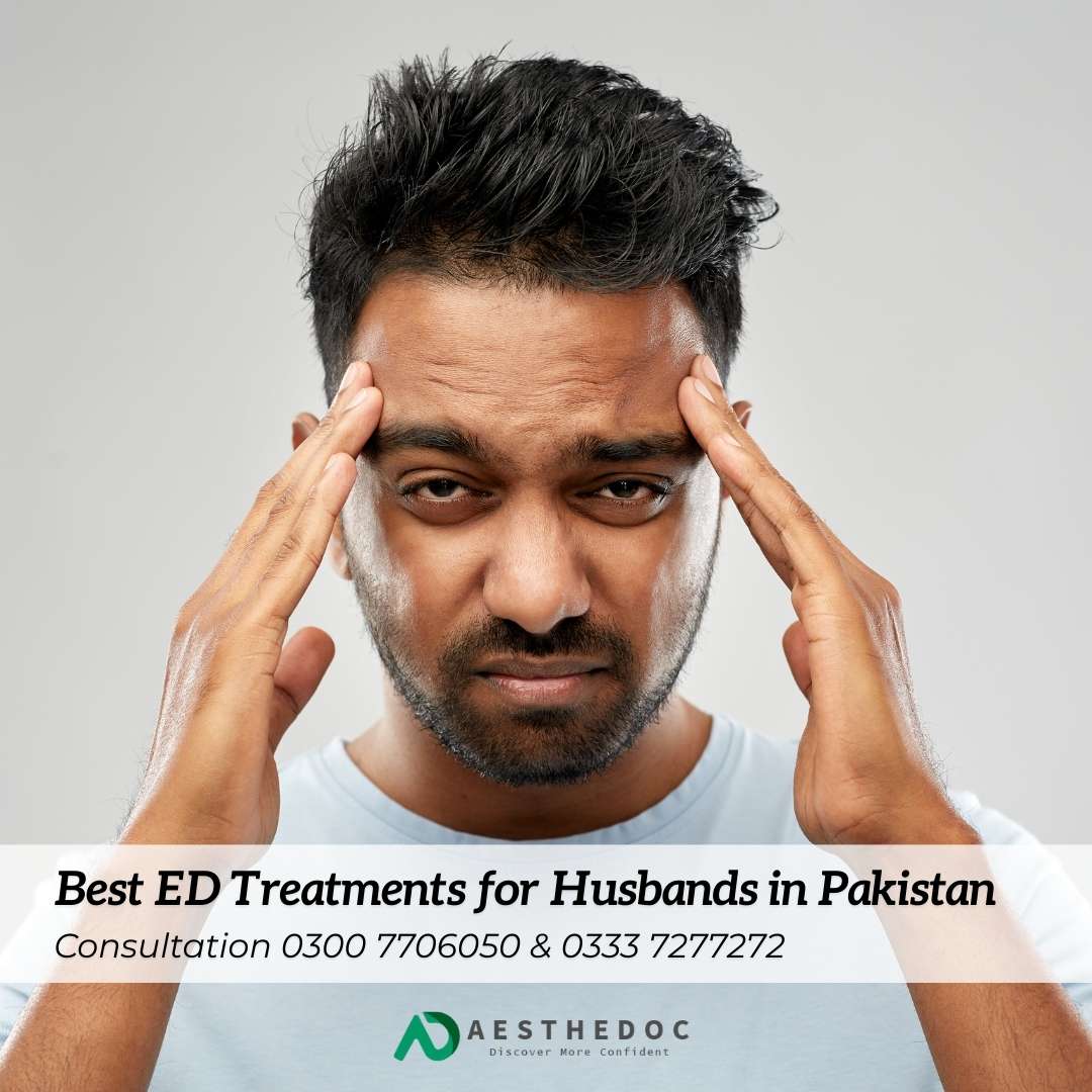 Best ED Treatments for Husbands in Pakistan