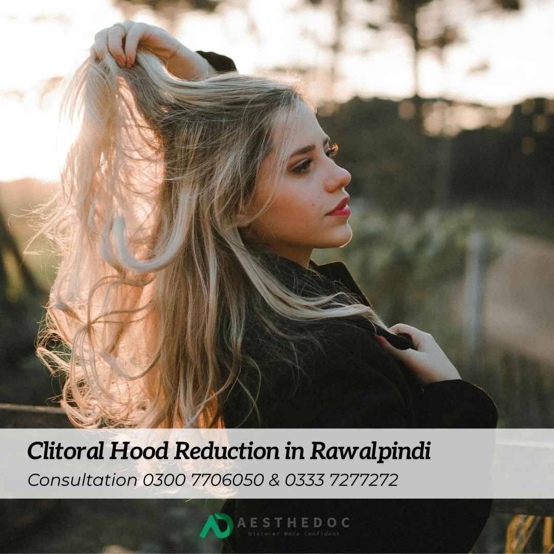 Clitoral Hood Reduction in Rawalpindi