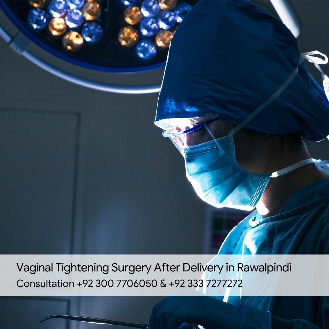 Vaginal Tightening Surgery After Delivery in Rawalpindi