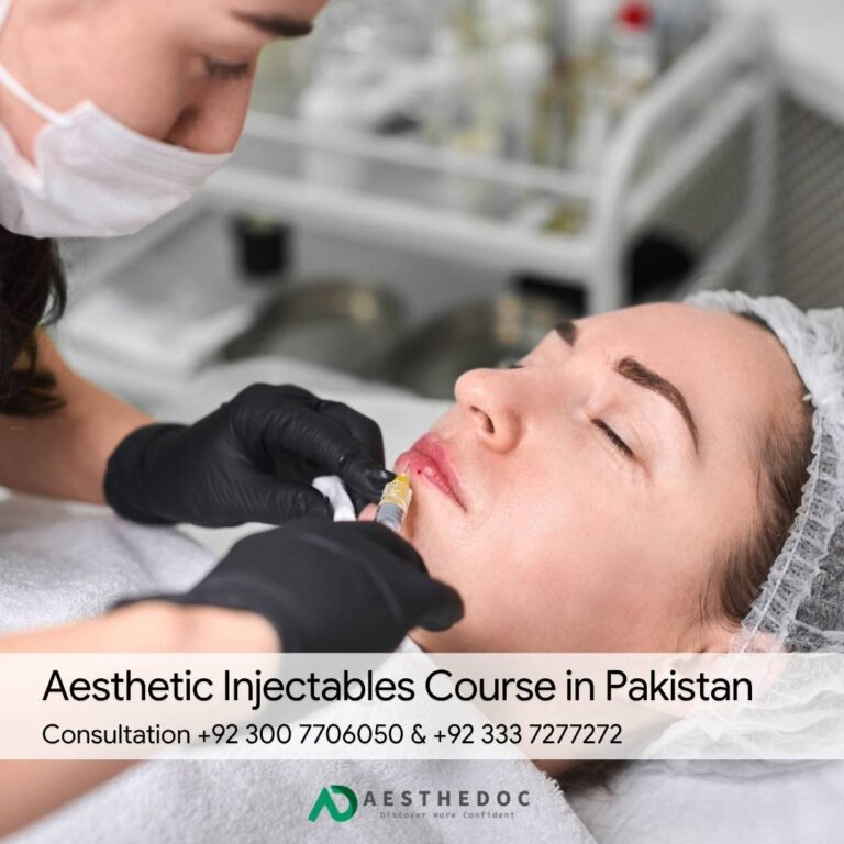 Aesthetic Injectables Course in Pakistan