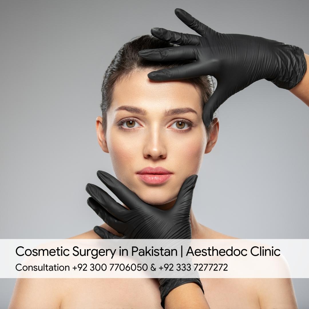 Cosmetic Surgery in Pakistan | Aesthedoc Clinic