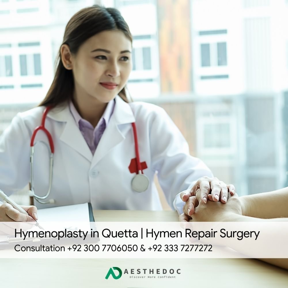 Hymenoplasty in Quetta Hymen Repair Surgery